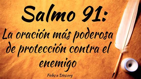 Salmo 91 La Oración Más Poderosa De Protección Contra El Enemigo