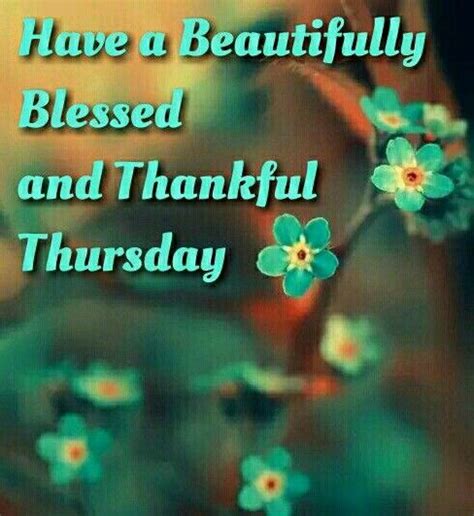 Have A Beautiful Blessed And Thankful Thursday Pictures Photos And