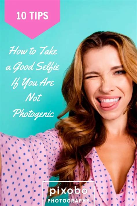 10 Tips On How To Take A Good Selfie If You Are Not Photogenic Pixobo