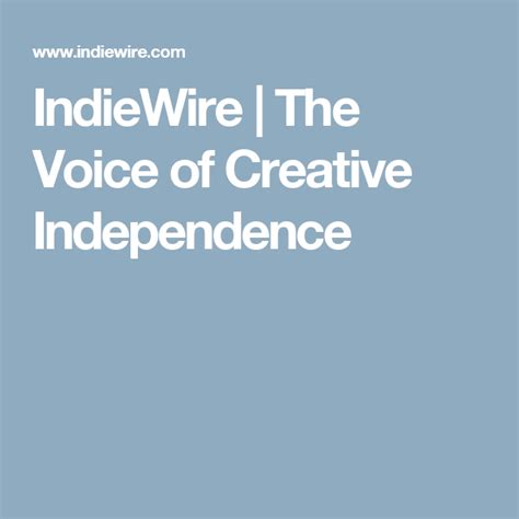 Indiewire The Voice Of Creative Independence Digital News The