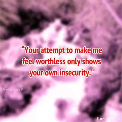 When Someone Makes You Feel Worthless Quotes Fsmstatisticsfm