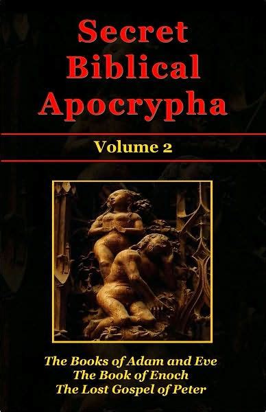 Secret Biblical Apocrypha Volume 2 The Books Of Adam And Eve The