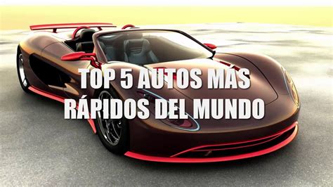 Top 5 Autos MÁs RÁpidos Del Mundo Youtube