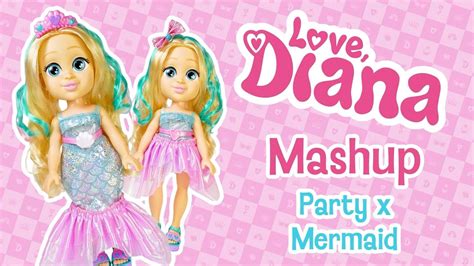 Love Diana Mashup Dolls Party X Mermaid Youtube