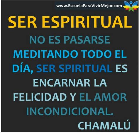 Ser Espiritual Significado Frases Sabias Ser Espiritual Espiritualidad