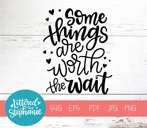 Some Things Are Worth The Wait Svg Cut File Svg Quote Etsy