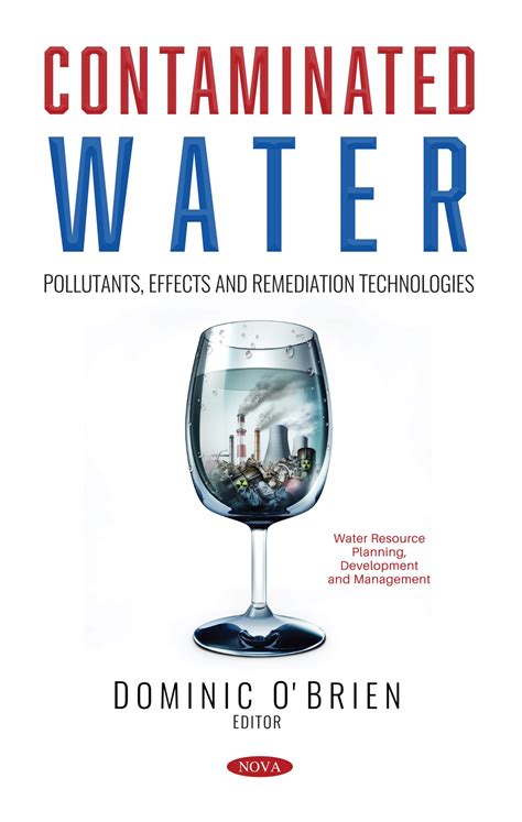Contaminated Water: Pollutants, Effects and Remediation Technologies - Nova Science Publishers
