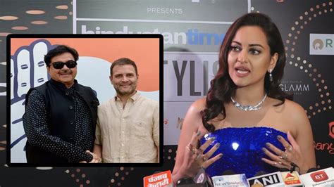Sonakshi Sinha Reaction On Dad Shatrughan Sinha Quitting The Bjp Party Youtube