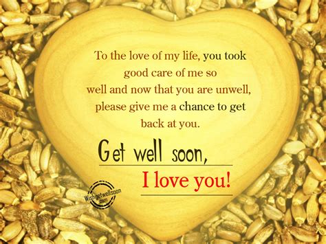 To The Love Of My Life Get Well Soon Get Well Soon Wishes