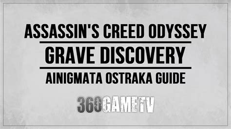 Assassin S Creed Odyssey Grave Discovery Ainigmata Ostraka Location