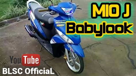 Modifikasi motor matic mio j. Modifikasi MIO J Babylook | BLSC OfficiaL - YouTube