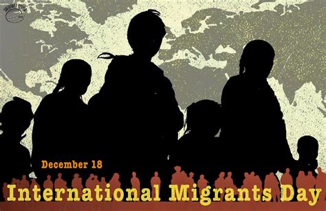 December 18 Is Observed As International Migrants Day International