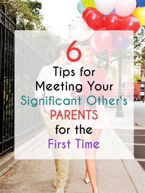 By the time you finish reading this top 10 list, you'll know exactly what to do to ensure that things go as. 6 Tips For Meeting Your Significant Other's Parents For ...