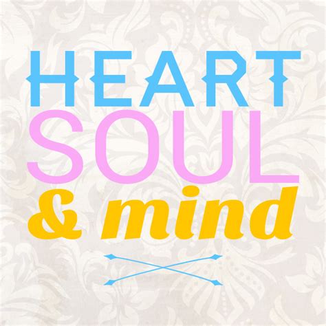 Heart Soul And Mind