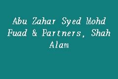 For more information and source, see on this link : Abu Zahar Syed Mohd Fuad & Partners, Shah Alam, Legal Firm ...