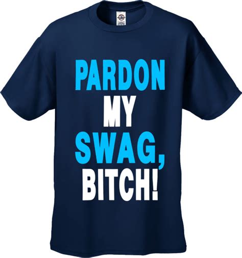 Pardon My Swag Btch Mens T Shirt Bewild
