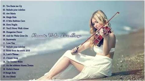 top 50 violin love songs instrumental soft romantic love songs violin sax piano guitar