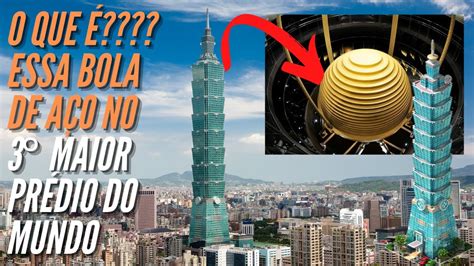 Essa Bola Gigante Mantém O Prédio Em Pé Taipei 101 Youtube