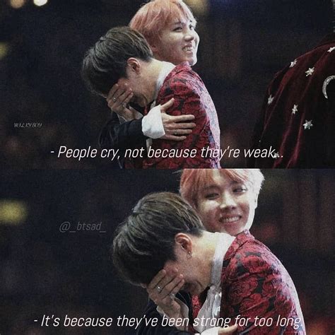 People Cry Not Because Theyre Weak Its Because Theyve Been