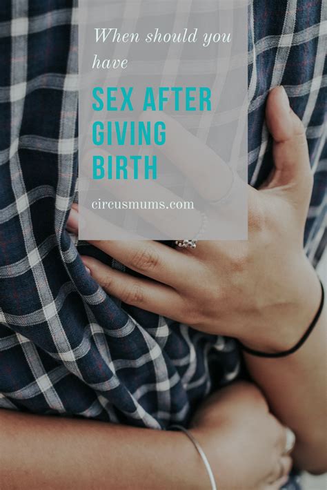 How Soon Should You Have Sex After Giving Birth Circus Mums