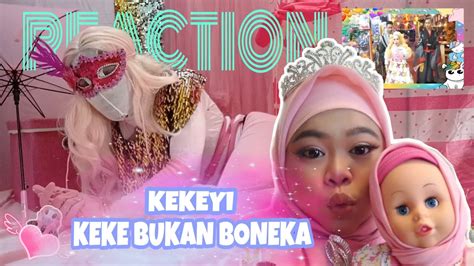 Keke Bukan Boneka Reaction Youtube