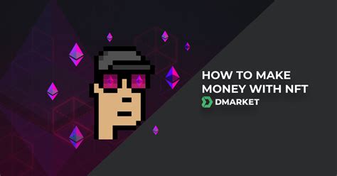 How To Make Money With Nft Top 10 Strategies Dmarket Blog