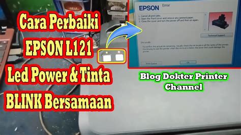 Cara Mengatasi Printer Epson L121 Error Blink Led Power Dan Tinta Bersamaan Youtube