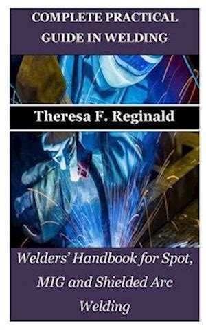 Få COMPLETE PRACTICAL GUIDE IN WELDING Welders Handbook for Spot MIG