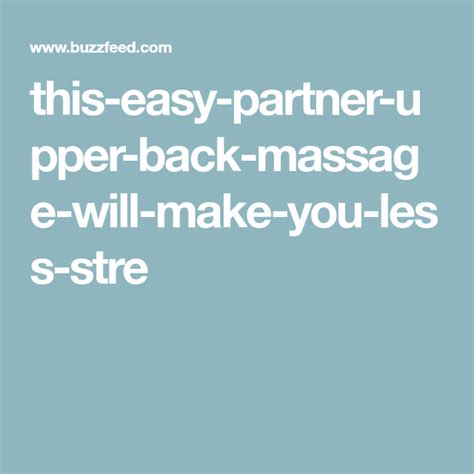This Easy Partner Upper Back Massage Will Help You Release Stress Release Stress Massage