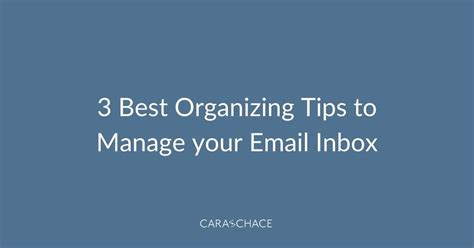 3 Best Organizing Tips To Manage Your Email Inbox — Cara Chace