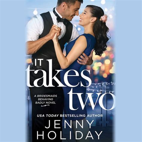 It Takes Two A Bridesmaids Behaving Badly Novel By Jenny Holiday