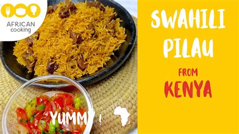 SWAHILI PILAU Kenya Delicious African Recipe PILAF SWAHILI