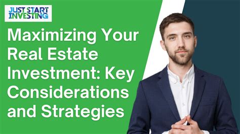 Maximizing Your Real Estate Investment: Key Considerations and
