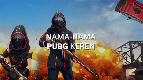 70 Nama Pubg Keren Ini Inspirasi Kamu And Cara Ganti Nama Di Pubg