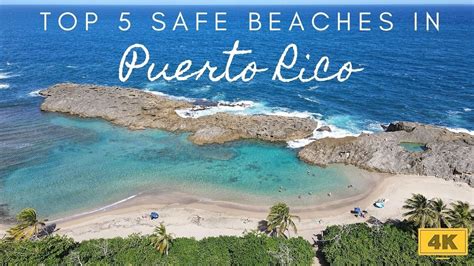 Top Beaches In Puerto Rico To Visit All Year Long Safe Beaches For