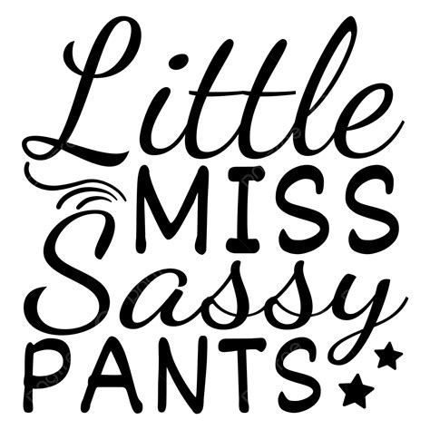 Little Miss Sassy Pants Quote Lettering Typography Quote Drawing Lettering Drawing Typography