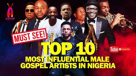2020 Top 10 Most Influential Male Gospel Artists In Nigeria Youtube