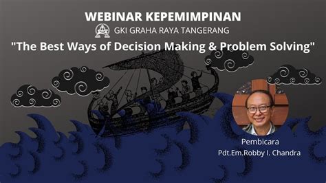 Webinar Kepemimpinan The Best Ways Of Decision Making And Problem Solving Youtube