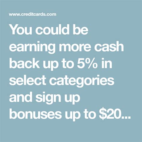 But some cards, especially those with an annual fee, offer bonuses worth $150, $200, $250. You could be earning more cash back up to 5% in select categories and sign up bonuses up to $200 ...