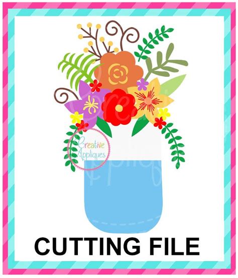 Maybe you would like to learn more about one of these? Flowers Bouquet Mason Jar Cutting File SVG DXF EPS ...