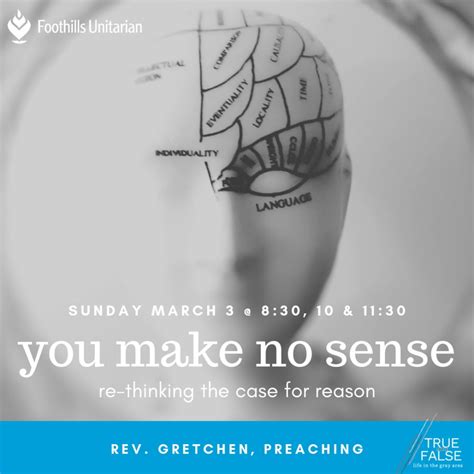 Sermon “you Make No Sense” From Rev Gretchen Haley Foothills Unitarian