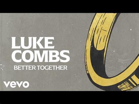 Luke Combs Better Together Lyric Video