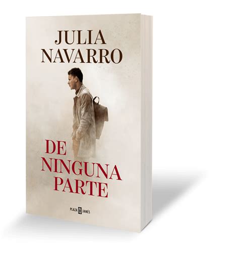 Vuelve Julia Navarro Con De Ninguna Parte La Novela MÁs Esperada Del