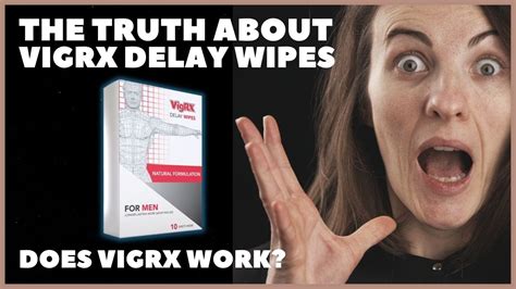 the truth about vigrx delay wipes vigrx delay wipes review does vigrx delay wipes work youtube
