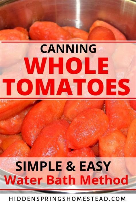 Canning Tomatoes The Simple And Easy Way By Water Bath Canning Whole