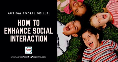 Autism Social Skills How To Enhance Social Interaction Autism