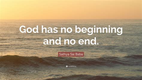 Sathya Sai Baba Quote “god Has No Beginning And No End” 7 Wallpapers
