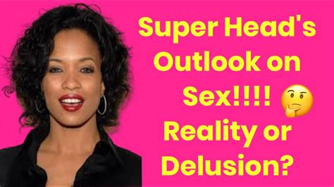 Super Head Sexual Outlook Superheadkarrinesteffanssex Youtube