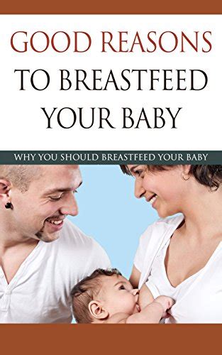 Good Reasons To Breastfeed Your Baby Why You Should Breastfeed Your