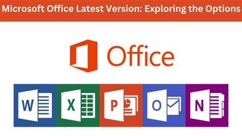 Microsoft Office Latest Version Exploring The Options